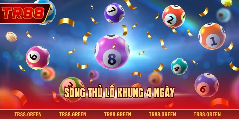 Chiến Thuật Song Thủ Lô Khung 4 – Ngày Hiệu Quả Cao